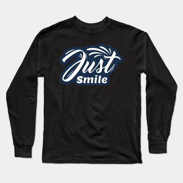 Just Smile Long Sleeve T-Shirt by Hashed Art